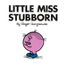 Little Miss Stubborn