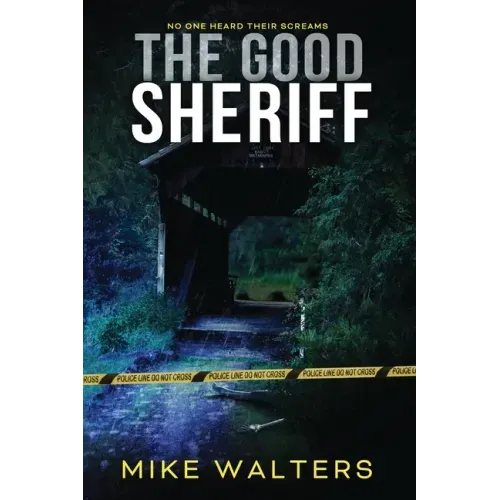 The Good Sheriff: No One Heard Their Screams