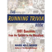The Running Trivia Book: 1001 Questions from the Sprints to the Marathon