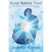 I Lost Babies Too!: Our Journey to In-Vitro Fertilization