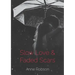 Slow Love and Faded Scars