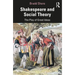 Shakespeare and Social Theory: The Play of Great Ideas