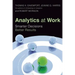 Analytics at Work: Smarter Decisions, Better Results