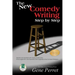 The New Comedy Writing Step by Step: Revised and Updated with Words of Instruction, Encouragement, and Inspiration from Legends of the Comedy Professi