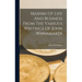 Maxims Of Life And Business From The Various Writings Of John Wanamaker