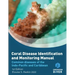 Coral Disease Identification and Monitoring Manual: Student Study Book and Manual