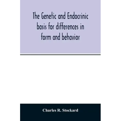The genetic and endocrinic basis for differences in form and behavior: as elucidated by studies of contrasted pure-line dog breeds and their hybrids