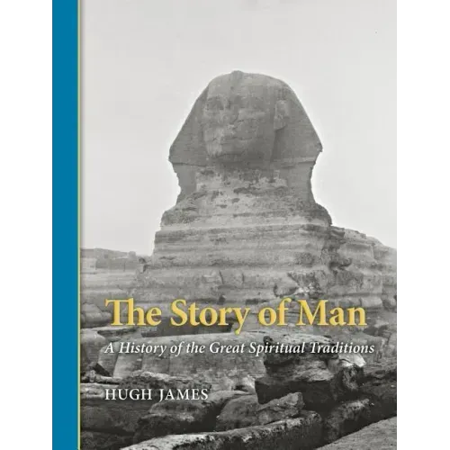 The Story of Man: A History of the Great Spiritual Traditions