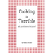 Cooking is Terrible