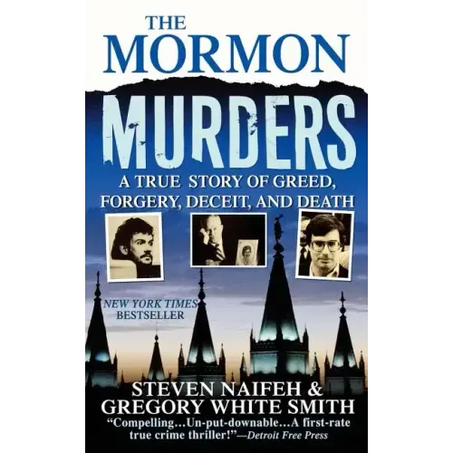 The Mormon Murders: A True Story of Greed, Forgery, Deceit and Death