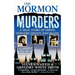 The Mormon Murders: A True Story of Greed, Forgery, Deceit and Death