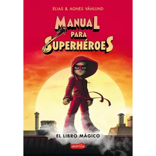 Manual Para Superhéroes. El Libro Mágico: (Superheroes Guide: The Magic Book - Spanish Edition)