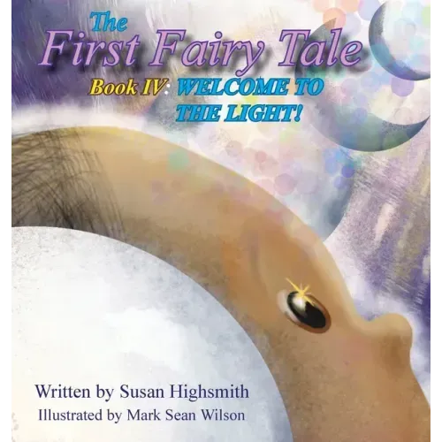 The First Fairy Tale: Welcome To The Light!