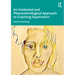 An Existential and Phenomenological Approach to Coaching Supervision