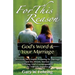 For This Reason: Devotions for Couples Preparing for Marriage and the Already Married Offering God's Encouragement for Your Life Togeth
