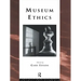 Museum Ethics: Theory and Practice