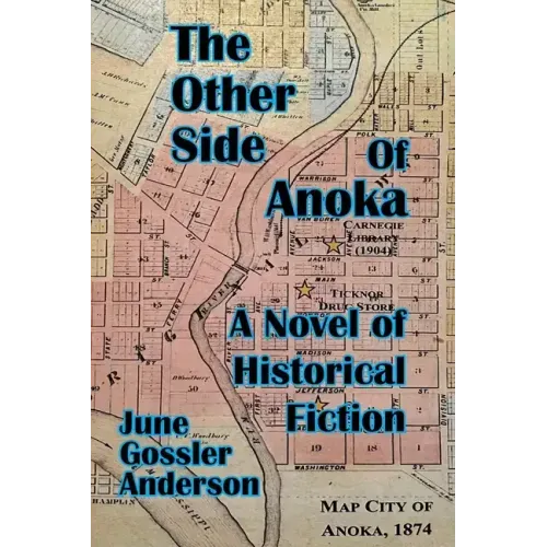 The Other Side of Anoka: A Novel of Historical Fiction