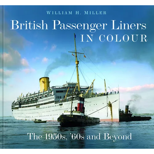 British Passenger Liners in Colour: The 1950s, '60s and Beyond