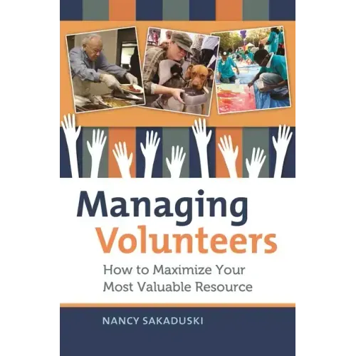 Managing Volunteers: How to Maximize Your Most Valuable Resource