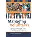 Managing Volunteers: How to Maximize Your Most Valuable Resource
