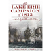 The Lake Erie Campaign of 1813: I Shall Fight Them This Day