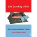Life Coaching Skills: How to Develop Skilled Clients