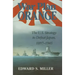 War Plan Orange: The U.S. Strategy to Defeat Japan, 1897-1945