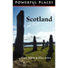 Powerful Places in Scotland