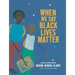 When We Say Black Lives Matter