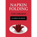 Napkin Folding (Classics of Magic)