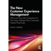 The New Customer Experience Management: Why and How the Companies of the Future Address Their Customers' Needs Proactively
