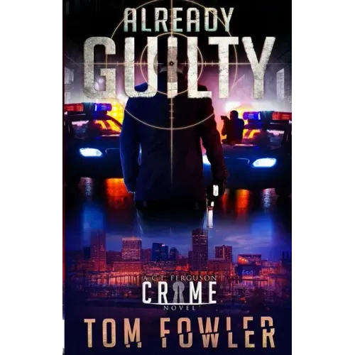 Already Guilty: A C.T. Ferguson Crime Novel