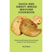 Quick and Sweet: Bread Machine Cookbook: 50 easy and affordable quick and sweet recipes for your bread machine