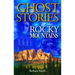 Ghost Stories of the Rocky Mountains: Volume I