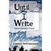 Until I Write: Poems Found at Dawn