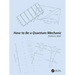 How to Be a Quantum Mechanic