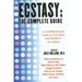 Ecstasy: The Complete Guide: A Comprehensive Look at the Risks and Benefits of Mdma