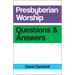Presbyterian Worship Questions and Answers