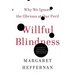 Willful Blindness: Why We Ignore the Obvious at Our Peril