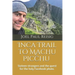 Inca Trail to Machu Picchu: Sixteen strangers and the quest for the holy Facebook photo.