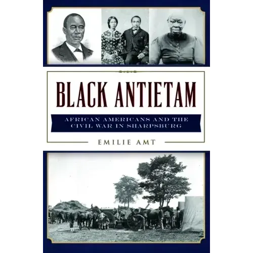 Black Antietam: African Americans and the Civil War in Sharpsburg