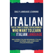 Italian: The Ultimate Guide for Beginners Who Want to Learn the Italian Language, Including Italian Grammar, Italian Short Stories, and Over 1000 Ital