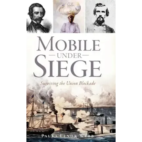 Mobile Under Siege: Surviving the Union Blockade