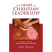 The Heart of Christian Leadership: Learning to Lead with the Character of Jesus