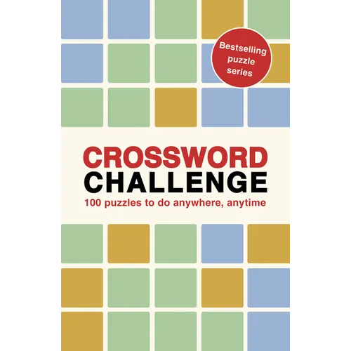 Crossword Challenge: 100 Puzzles to Do Anywhere, Anytime