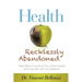 Health Recklessly Abandoned: Take Back Control of Your Own Health and Live the Life You Deserve