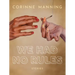 We Had No Rules