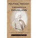 The Political Thought of Frederick Douglass: In Pursuit of American Liberty