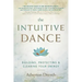 The Intuitive Dance: Building, Protecting, and Clearing Your Energy