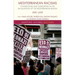 Mediterranean Racisms: Connections and Complexities in the Racialization of the Mediterranean Region